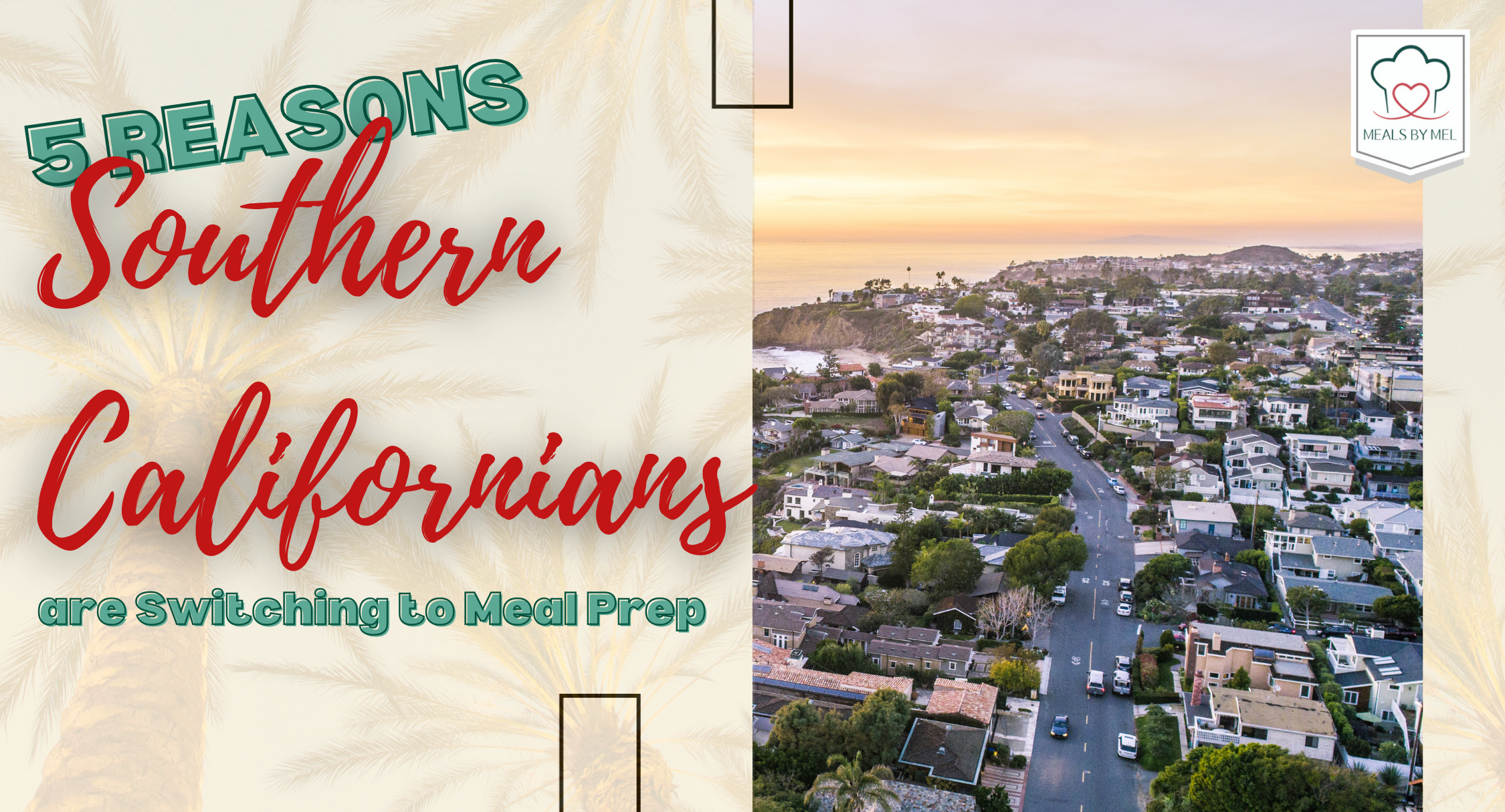 5 Reasons Southern Californians are Switching to Meal Prep