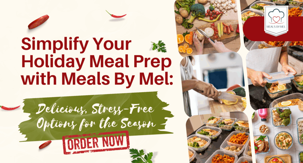 Simplify Your Holiday Meal Prep with Meals By Mel - Meals by Mel