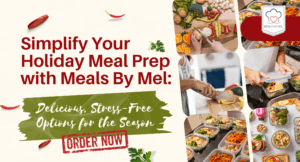 Simplify Your Holiday Meal Prep with Meals By Mel - Meals by Mel