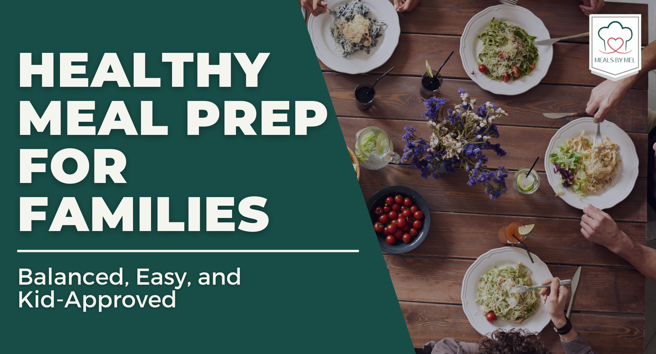 Healthy Meal Prep for Families: Balanced, Easy, and Kid-Approved [2025]
