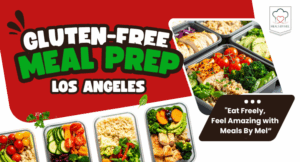 Gluten Free Meal Prep Los Angeles - Meals by Mel