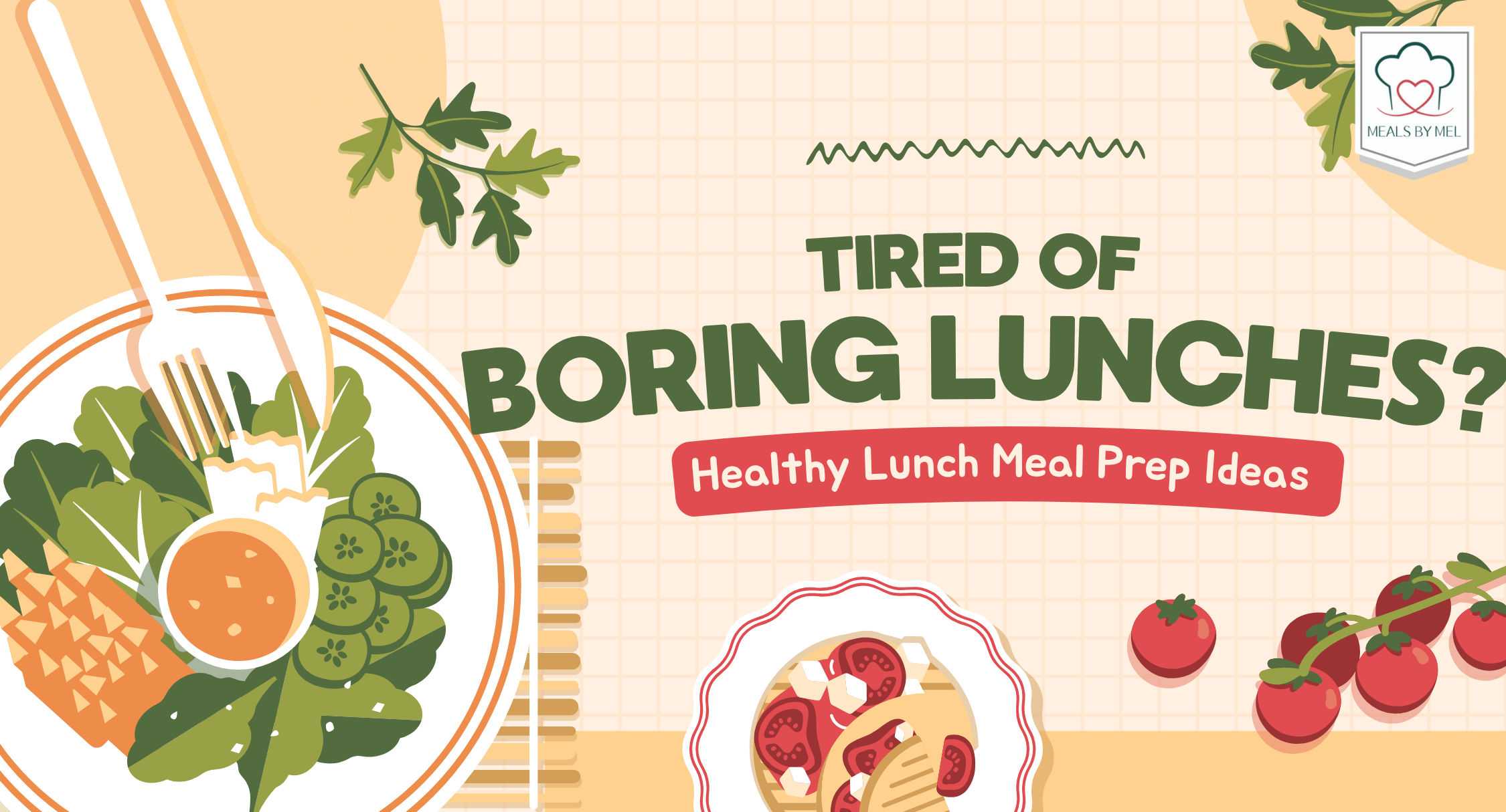 Tired of Boring Lunches? Try These Healthy Lunch Meal Prep Ideas from Meals By Mel