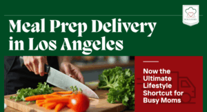 Meal prep delivery service in Los Angeles offering fresh, healthy meals